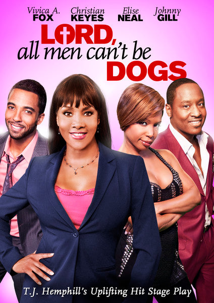 Lord All Men Can't Be Dogs