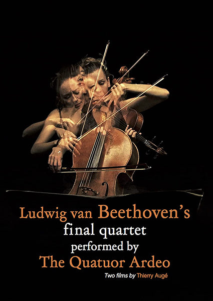 Quatuor Ardeo Performs: Ludwig Van Beethoven's Final Quartet (DVD)