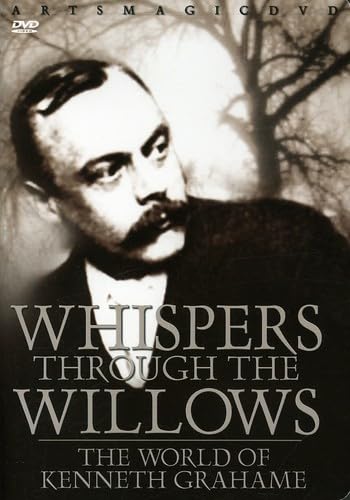 Whispers Through the Willows:World of Kenneth Grahame (DVD)