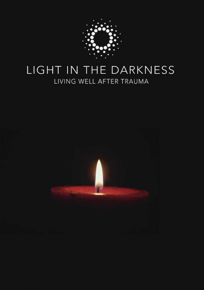 Light in the Darkness - Living Well After Trauma (DVD)