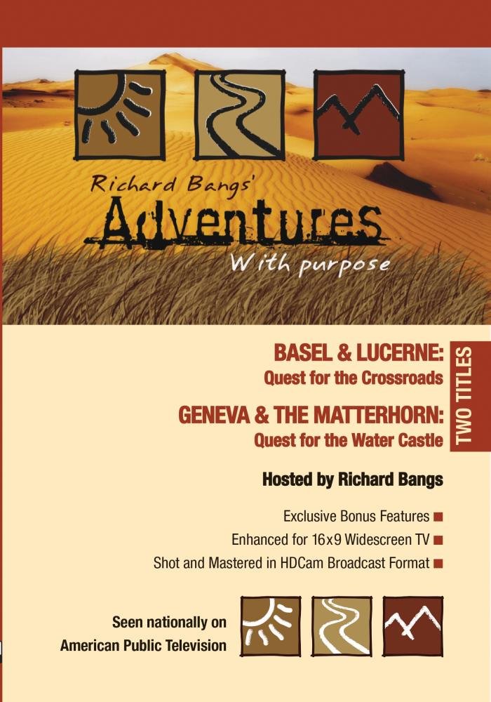 Adventures with Purpose: Geneva and the Matterhorn, Basel and Lucerne (DVD)