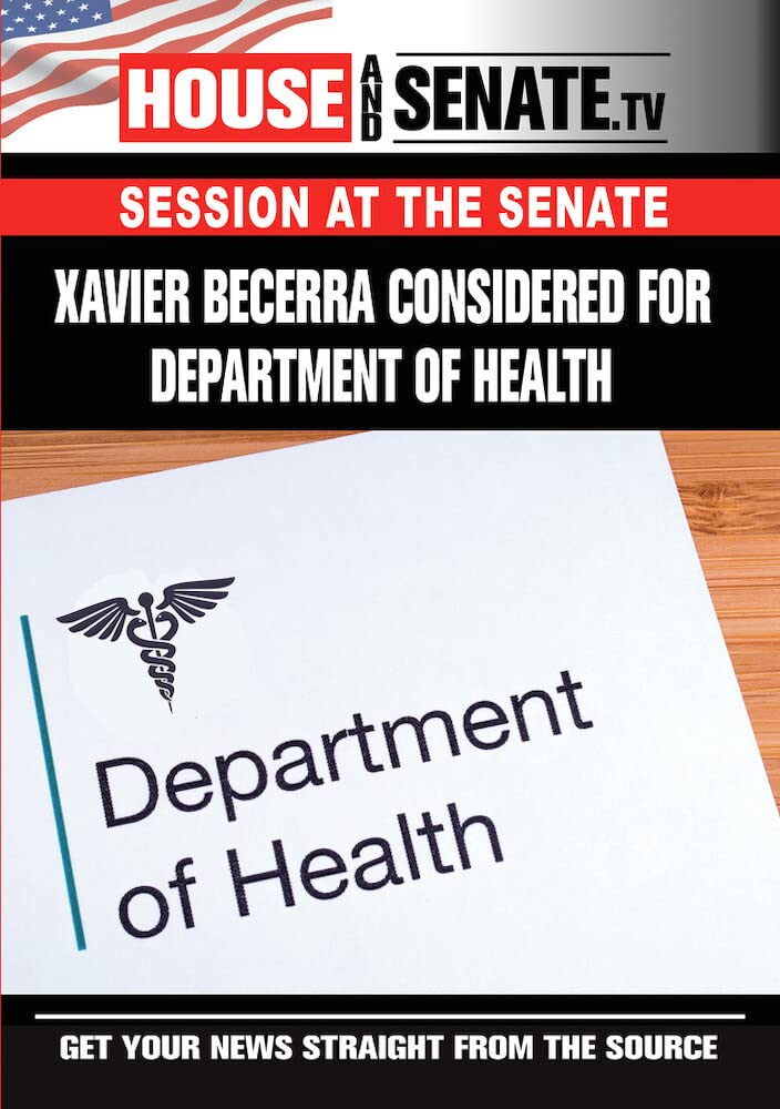 Xavier Becarra Considered for Department of Health, Part 1 (DVD)