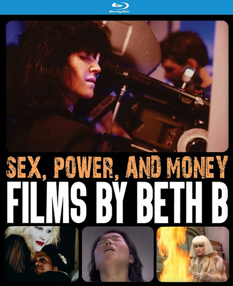 Sex, Power, and Money: Films by Beth B (Blu-ray)
