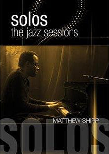 Shipp, Matthew: Solos: The Jazz Sessions (DVD)