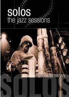 Baptisto, Cyro: Solos: The Jazz Sessions (DVD)