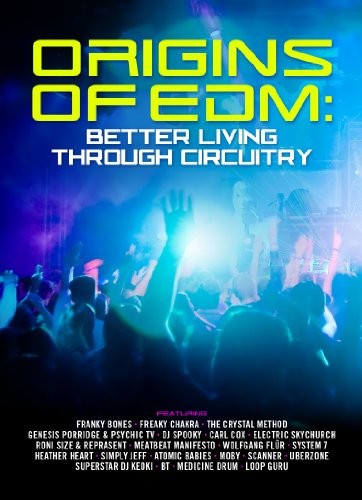 Origins of Edm: Better Living Through Circuitry (DVD)