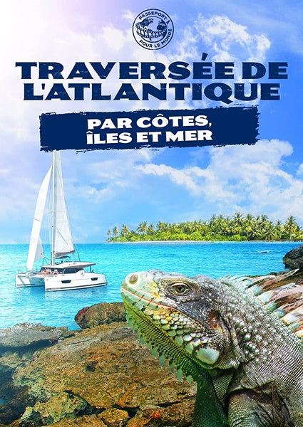 Passeport Pour Le Monde: Traversee De L'Atlantique Par Cotes, Iles Et Mer (DVD)