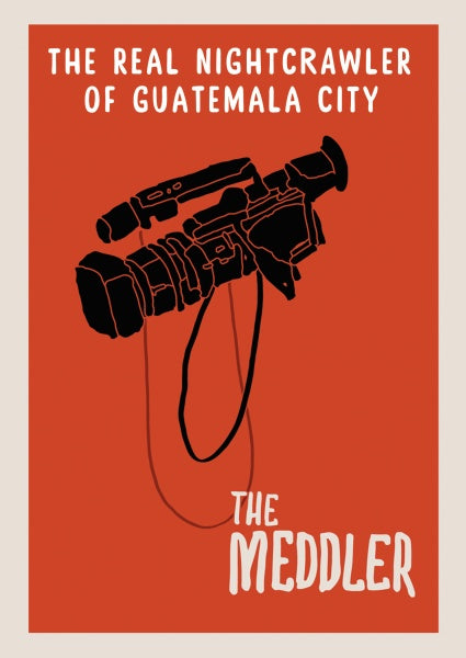 Meddler: Real Nightcrawler of Guatemala City (DVD)