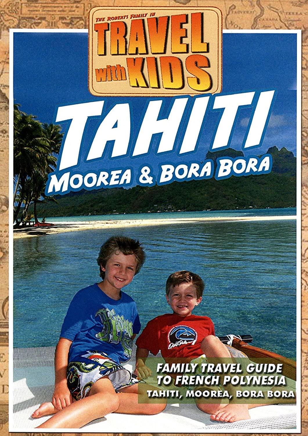 Travel with Kids: Tahiti, Moorea & Bora Bora (DVD)