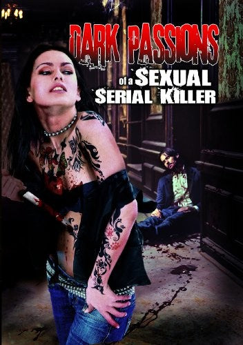 Dark Passions of A Sexual Serial Killer (DVD)