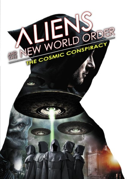 Aliens and the New World Order: The Cosmic Conspiracy (DVD)