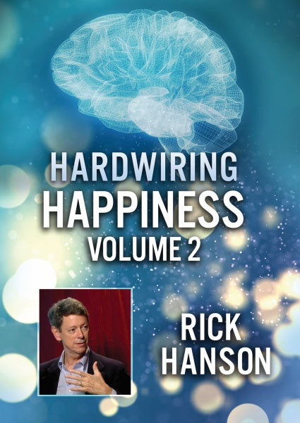 Hardwiring Happiness Volume 2: Rick Hanson (DVD)