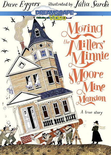 Moving the Millers' Minnie Moore Mine Mansion: A True Story (DVD)