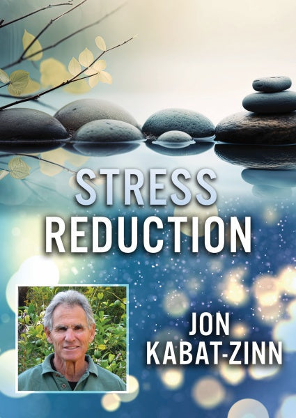 Stress Reduction with Jon Kabat (DVD)